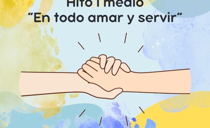 Hito I medio “En todo amar y servir”